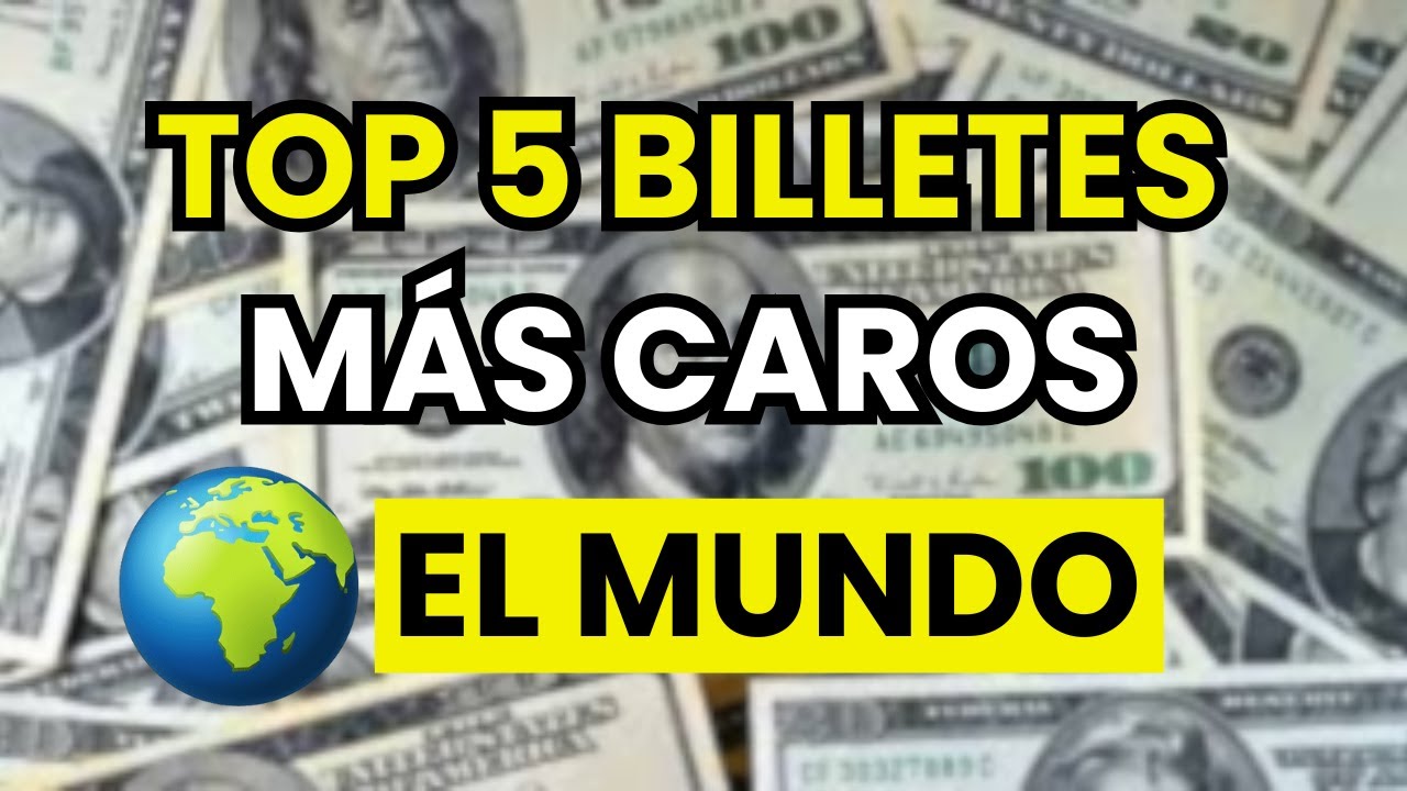 cual es el dinero mas caro del mundo