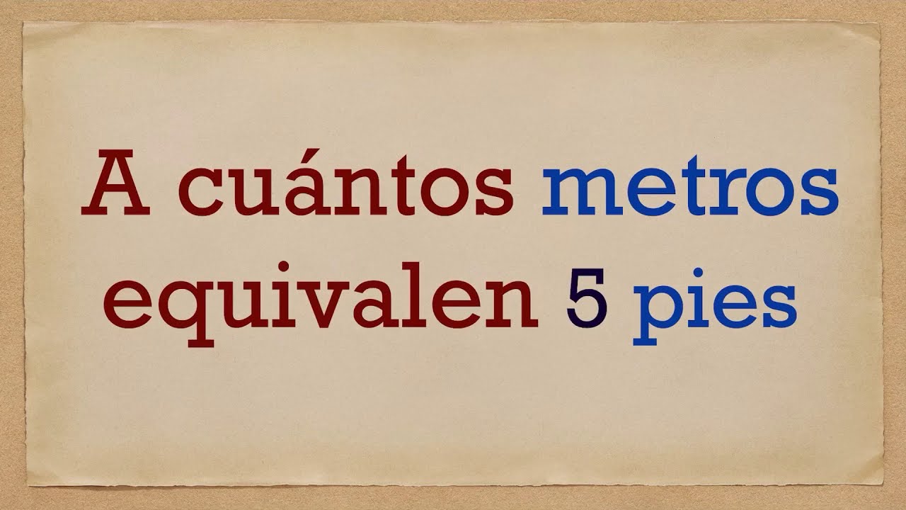 cuanto son 5 2 pies en metros