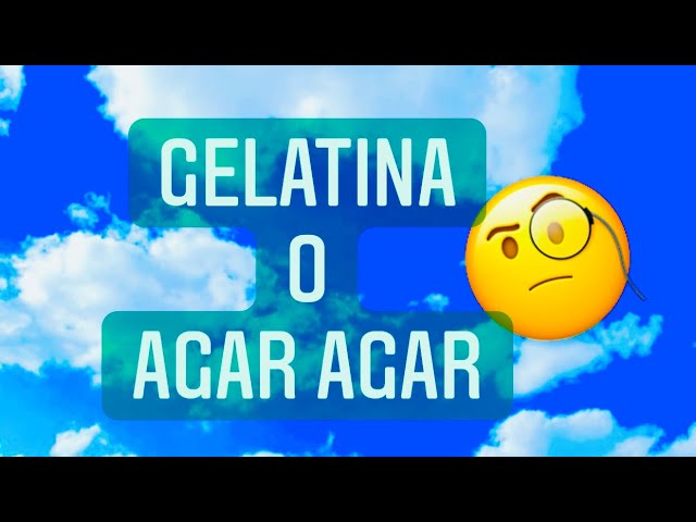 el agar agar se puede reemplazar por gelatina