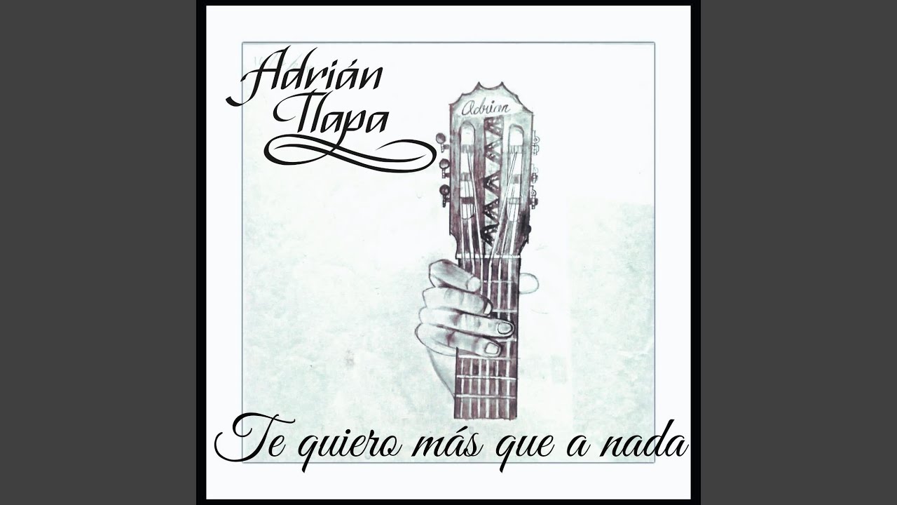 te quiero mas que a nada